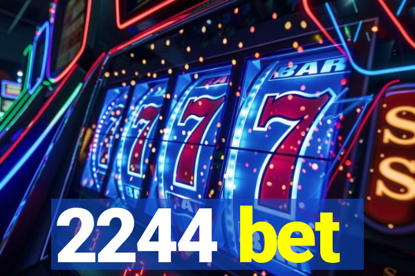 2244 bet